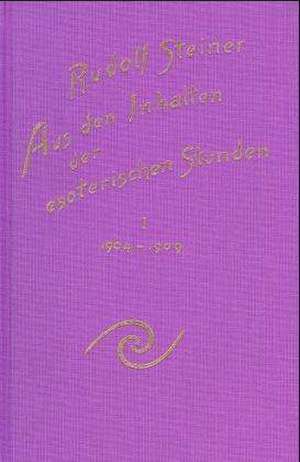 Aus den Inhalten der esoterischen Stunden I. 1904 - 1909 de Rudolf Steiner