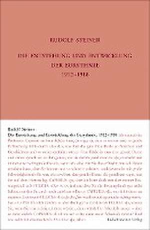 Die Entstehung und Entwicklung der Eurythmie 1912-1918 de Rudolf Steiner