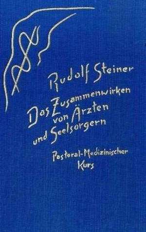 Das Zusammenwirken von Ärzten und Seelsorgern de Hans W. Zbinden