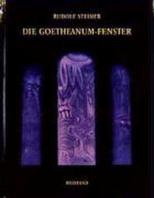 Die Goetheanum-Fenster de Rudolf Steiner