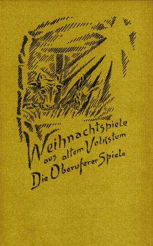 Weihnachtspiele aus altem Volkstum. Die Oberuferer Spiele de Rudolf Steiner