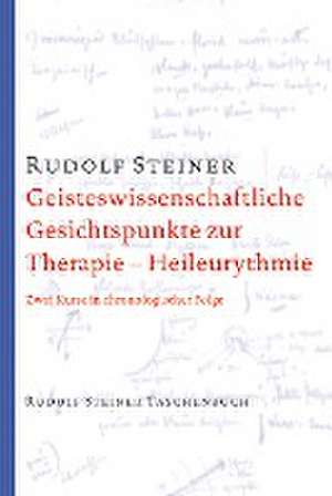 Geisteswissenschaftliche Gesichtspunkte zur Therapie. Heileurythmie de Rudolf Steiner