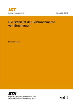 Die Stabilität der Felsfundamente von Staumauern de Stefan Bergamin