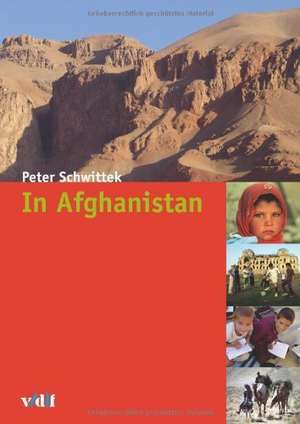 Leben in Afghanistan  Innenansichten de Peter Schwittek