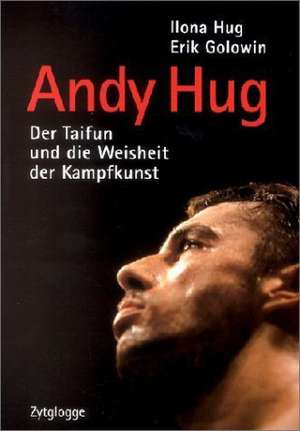 Andy Hug. Der ' Taifun' de Ilona Hug