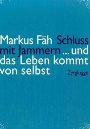 Schluss mit Jammern de Markus Fäh