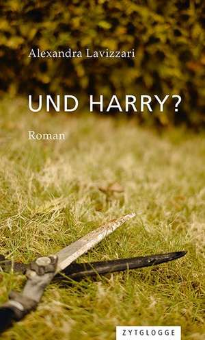 Und Harry? de Alexandra Lavizzari