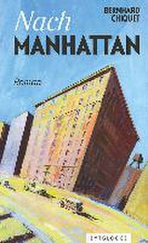 Nach Manhattan de Bernhard Chiquet