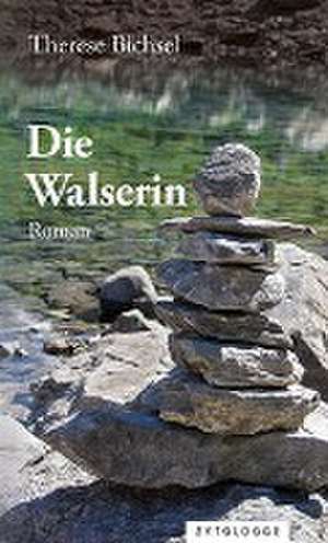 Die Walserin de Therese Bichsel