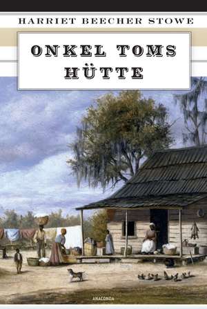 Onkel Toms Hütte de Harriet Beecher Stowe