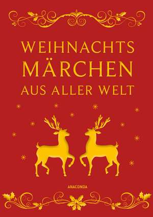 Weihnachtsmärchen aus aller Welt (Neuausgabe) de Erich Ackermann