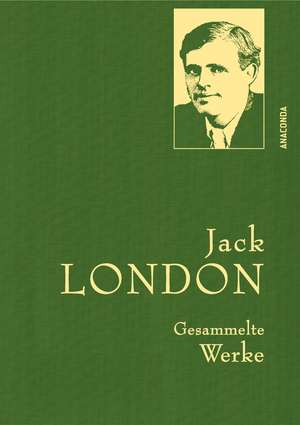 Jack London - Gesammelte Werke (Leinen-Ausgabe) de Jack London