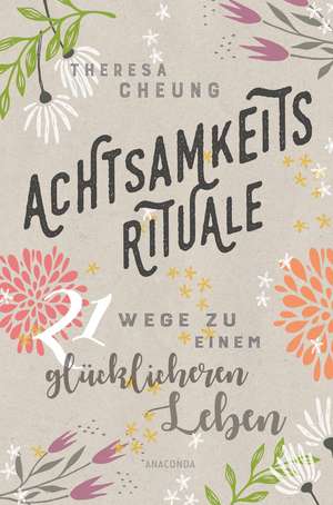 Achtsamkeitsrituale de Theresa Cheung