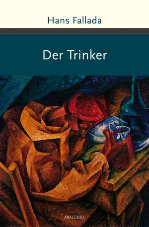 Der Trinker de Hans Fallada