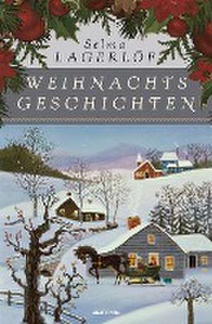 Weihnachtsgeschichten de Selma Lagerlöf