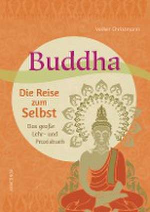 Buddha - Die Reise zum Selbst de Volker Christmann