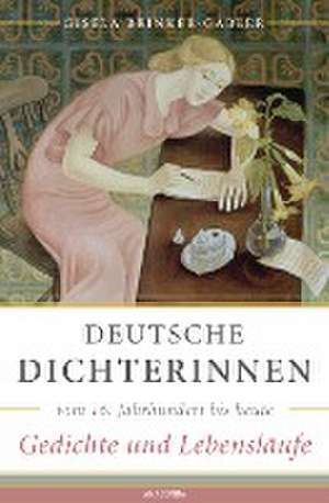 Deutsche Dichterinnen vom 16. Jahrhundert bis heute (erw. Neuausgabe) de Gisela Brinker-Gabler