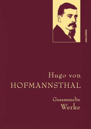 Hugo von Hofmannsthal - Gesammelte Werke de Hugo von Hofmannsthal