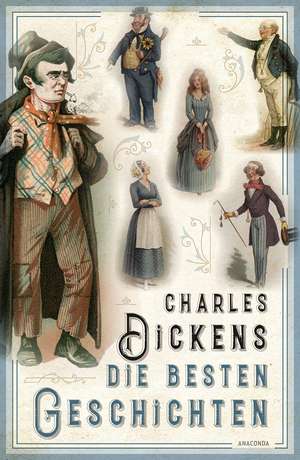 Charles Dickens - Die besten Geschichten de Charles Dickens