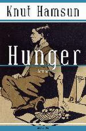 Hunger. Roman - Der skandinavische Klassiker de Knut Hamsun