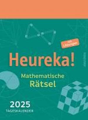 Heureka! Mathematische Rätsel 2025: Tageskalender mit Lösungen de Heinrich Hemme