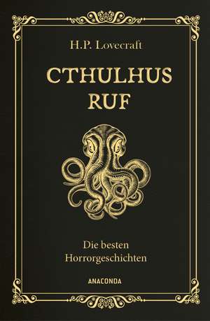 Cthulhus Ruf. Die besten Horrorgeschichten (u.a. mit 'Cthulhus Ruf', 'Ding auf der Schwelle', 'Pickmans Modell') de H. P. Lovecraft