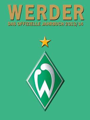 Werder: Das offizielle Jahrbuch 2013/14