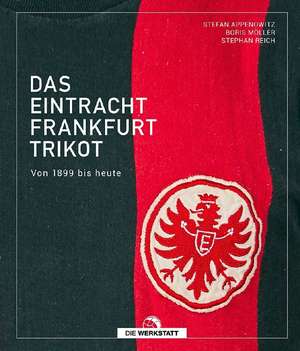 Das Eintracht-Frankfurt-Trikot de Stefan Appenowitz