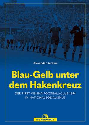 Blau-Gelb unter dem Hakenkreuz de Alexander Juraske