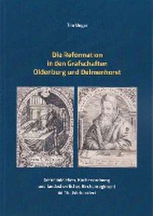 Die Reformation in den Grafschaften Oldenburg und Delmenhorst de Tim Unger