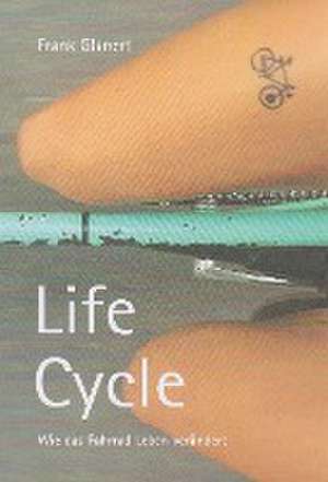 Life Cycle de Frank Glanert