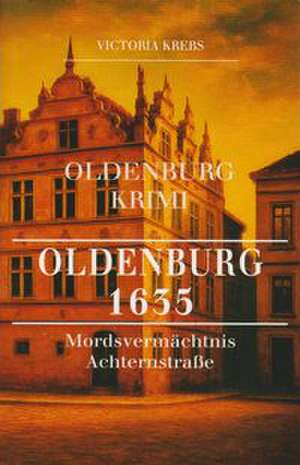 Oldenburg 1635 de Victoria Krebs