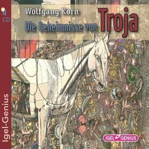 Die Geheimnisse von Troja de Wolfgang Korn