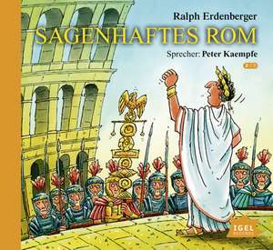 Sagenhaftes Rom de Ralph Erdenberger