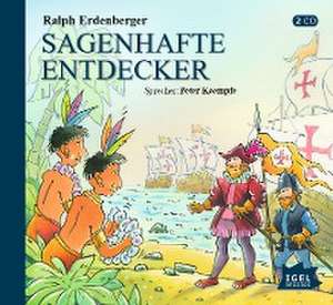 Sagenhafte Entdecker de Ralph Erdenberger