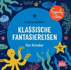 Kids in Balance. 10 klassische Fantasiereisen für Kinder de Sabine Seyffert