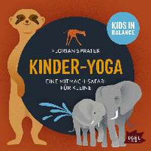 Kinder-Yoga- Eine Mitmach-Safari für Kleine de Florian Sprater