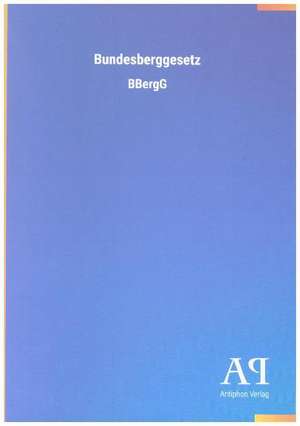 Bundesberggesetz de Antiphon Verlag