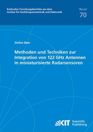 Methoden und Techniken zur Integration von 122 GHz Antennen in miniaturisierte Radarsensoren de Stefan Beer