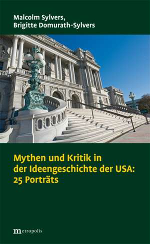 Mythen und Kritik in der Ideengeschichte der USA de Malcolm Sylvers