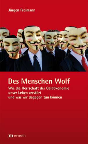 Des Menschen Wolf de Jürgen Freimann