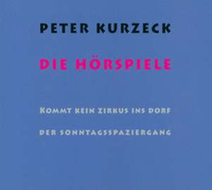Die Hörspiele de Peter Kurzeck