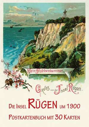 Die Insel Rügen und Stralsund um 1900 de Michael Imhof