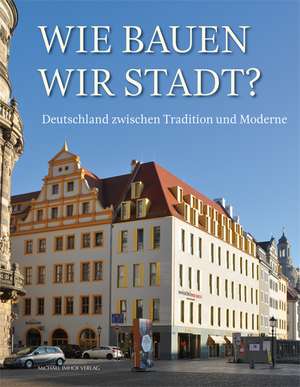 Wie bauen wir Stadt? de Torsten Kulke