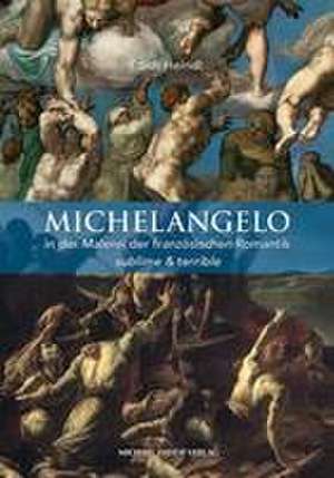 Michelangelo in der Malerei der französischen Romantik de Edith Heindl