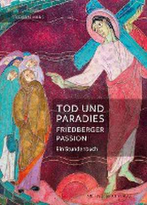 Tod und Paradies, Friedberger Passion de Friedhelm Häring