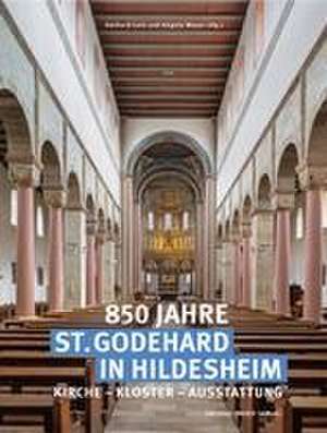 850 Jahre St. Godehard in Hildesheim de Gerhard Lutz