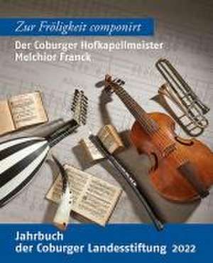 Der Coburger Hofkapellmeister Melchior Franck de Coburger Landesstiftung