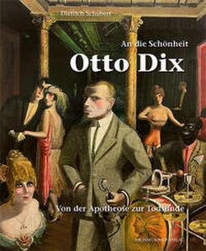 An die Schönheit Otto Dix de Dietrich Schubert