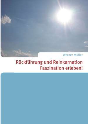 Rückführung und Reinkarnation de Werner Müller